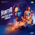 Hunter Tootega Nahi Todega - Shor Police Song Download